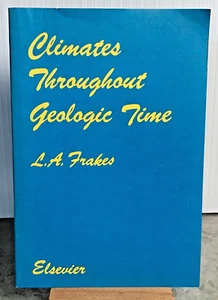 CLIMATES THROUGH GEOLOGIC TIME L A Frakes 1st Paperback Ed 1980 310 pgs Lk New - Foto 1 di 14