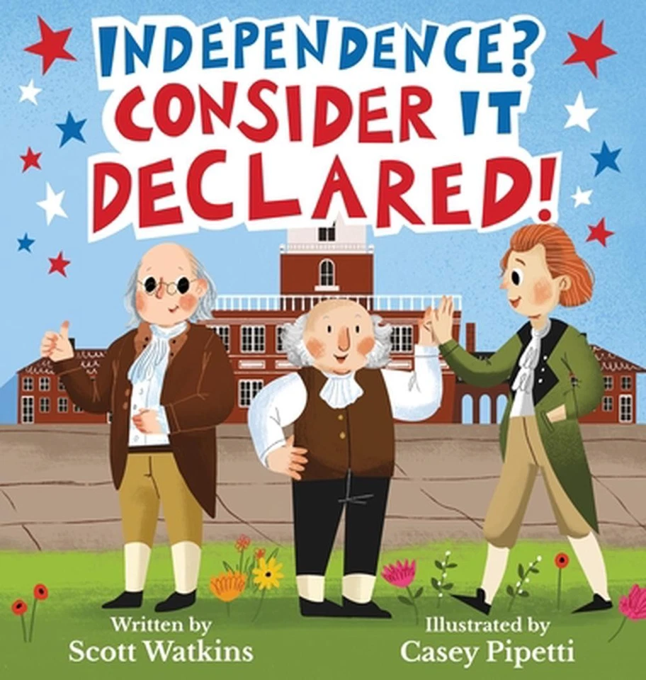 Independence? Consider it Declared! by Scott Watkins Hardcover Book - Image 1 of 1