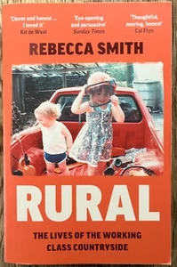 Rural: The Lives of the Working Class Countryside - Rebecca Smith - Picture 1 of 1