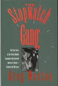 The Stopwatch Gang - True Story Canadian Bank Robbers (HC, 2009) VERY GOOD - Imagen 1 de 3