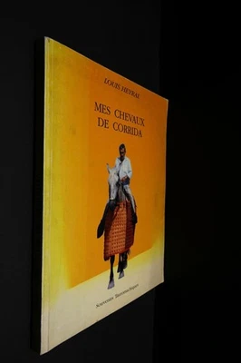 Mes chevaux de Corrida souvenirs tauromachiques Loulou Heyral - Photo 1/4