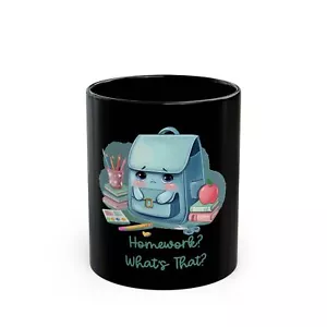 Schultasse "Hausaufgaben? Was ist das?" Schwarz Keramik Kaffeebecher 11oz 15oz, Geschenk - Bild 1 von 6