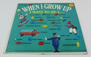 Golden Record "When I Grow Up I Want To Be A..." Record LP-181  - Imagen 1 de 5