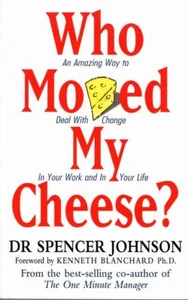 DR SPENCER JOHNSON Who Moved My Cheese - An Amazing Way To Deal With Change In Y - Picture 1 of 1