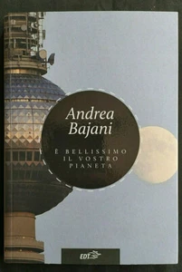 E BELLISSIMO IL VOSTRO PIANETA (Andrea Bajani) 2014 Edt *FIRMA AUTORE* - Picture 1 of 2