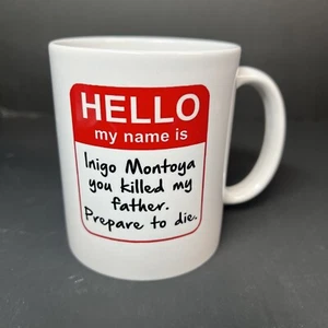 Taza de café Princesa Novia Nombre Etiqueta HOLA Mi nombre es Íñigo Montoya Prepárate para morir - Imagen 1 de 5