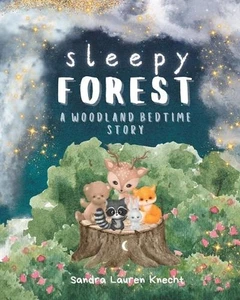Sleepy Forest: A Woodland Bedtime Story by Sandra Lauren Knecht Paperback Book - Bild 1 von 1