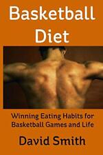 Basketball Diet: Winning Eating Habits for Basketball Games and Life          <|