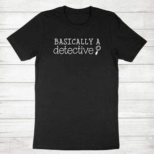 Crime Series Shirt Basically A Detective Tshirt Murder Fan Crime Show True Crime - Picture 1 of 21