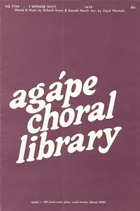 -AG 7104 - I WONDER WHY ? AGAPE CHORAL LIBRARY - Picture 1 of 2