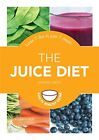 The Juice Diet: Lose 7lbs in just 7 days! By Amanda Cross