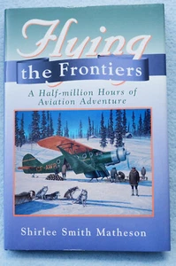 Flying the Frontiers - Aviation Adventure - Matheson - Hardbound - Picture 1 of 5