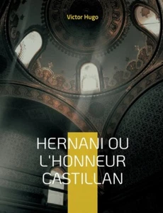 Hugo - Hernani ou l'Honneur castillan Clbre pice de thtre de - Ne - P555z - Picture 1 of 1