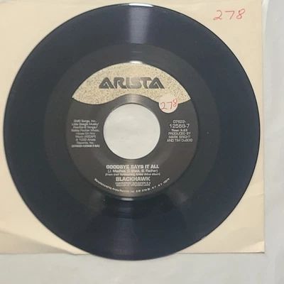 Blackhawk ~ Goodbye Says It All/ Let 'Em Whirl ~ Arista 45 RPM Record - Image 1 of 4