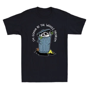 I'm Gonna Be The Whole Problem Funny Raccoon Cartoon Graphic Quote Men's T-Shirt - Picture 1 of 8