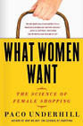 Paco Underhill What Women Want (Paperback)