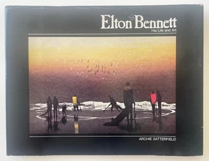 ELTON BENNETT : His Life and Art : by Archie Satterfield : 1979 Writing Works ++ - Imagen 1 de 5