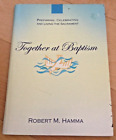 ROBERT M. HAMMA, TOGETHER AT BAPTISM