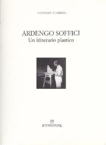 Luigi Cavallo. Ardengo Soffici. Un itinerario plastico. Artesanterasmo, 2001 - Imagen 1 de 1