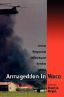 Armageddon In Waco: Critical Perspectives On The Branch Davidian Conflict By Stu