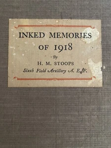 Inked Memories of 1918 by H. M. Stoops, Sixth Field Artillery A.E.F. , 1924 VG - Picture 1 of 21
