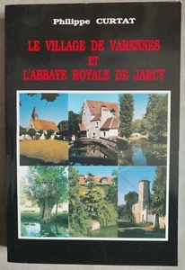 CURTAT / LE VILLAGE DE VARENNES ET L'ABBAYE ROYALE DE JARCY - Bild 1 von 3