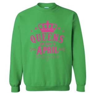 Queens are Born in April Sweatshirt mit Rundhalsausschnitt Happy Best Birthday Geschenk für sie - Bild 1 von 8
