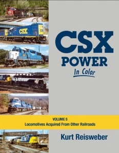 CSX Power in Color, Vol. 5: Locomotives Acquired from Other Railroads, BRAND NEW - Picture 1 of 5