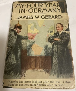 My Four Years In Germany James W Gerard 1917 Special Edition HC DJ WW1 WWi - Picture 1 of 14