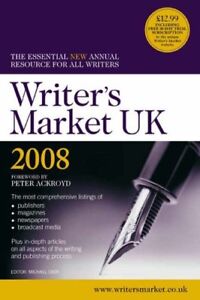 Writer's Market UK 2008: The Essential New Annual Resource for All Writers-Mich