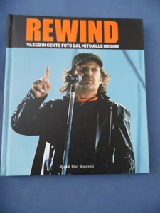 REWIND-VASCO ROSSI IN CENTO FOTO-DAL MITO ALLE ORIGINI-RIZZOLI 2005 - Foto 1 di 1