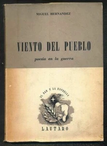 Miguel HERNANDEZ Viento de pueblo Poesía en la guerra. 1956 Prólogo Elvio Romero - Imagen 1 de 1
