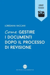 Loredana Vaccan Come gestire i documenti dopo il processo di revisio (Paperback) - Picture 1 of 1