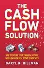 The Cash Flow Solution: How To Secu..., Hillman, Daryl 