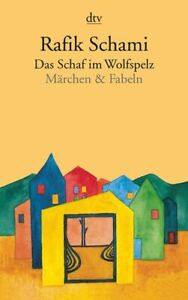Das Schaf im Wolfspelz - Märchen & Fabeln Schami, Rafik: