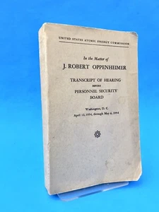 In the Matter of J. Robert Oppenheimer: 1954 US Atomic Energy Commission Hearing - Picture 1 of 9