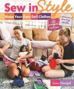 Sew in Style - Make Your Own Doll Clothes: 22 Projects for 18” Dolls • Build Yo