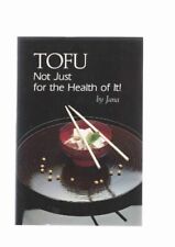 TOFU, NOT JUST FOR THE HEALTH OF IT! By Jana *Excellent Condition*