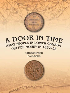 A Door in Time: What People in Lower Canada did for Money in 1837-38 C. Faulkner - Picture 1 of 1