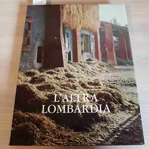 L'ALTRA LOMBARDIA cascine IMMAGINI DELLA CULTURA CONTADINA E POPOLARE - LUNEL - Picture 1 of 3