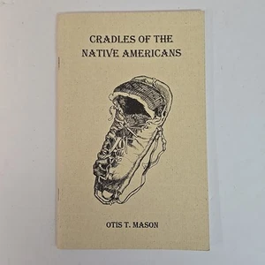 Cradles of the Native Americans / Aborigines Otis Mason Smithsonian Reprint - Imagen 1 de 3