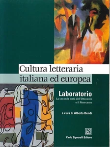 Cultura letteraria italiana ed europea. Laboratorio - a cura di Alberto Dendi - Foto 1 di 7