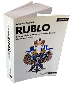 ANGIOLO FORZONI RUBLO STORIA CIVILE E MONETARIA RUSSIA DA IVAN A STALIN LEVI '91 - Picture 1 of 23