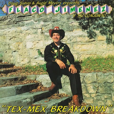 Doug Sahm & Augie Meyers Present Flaco Jimenez Y Su Conjunto - Tex-Mex Breakdown - Image 1 of 4