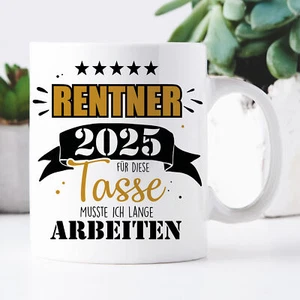 Keramik Tasse bedruckt mit Spruch Rentner 2025 Für diese Tasse musste ich lan... - Bild 1 von 8