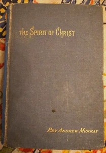 The Spirit of Christ Rev Andrew Murray HC 1886 scarce - Picture 1 of 4