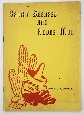 BRIGHT SERAPES AND ADOBE MUD by Robert Conner SIGNED Evangelist Oklahoma - Image 1 of 3