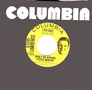 STEVE LAWRENCE: Don't Be Afraid Little Darlin' / Don't Come Running Back 45 6184 - Picture 1 of 3
