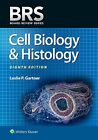 BRS Cell Biology and Histology by Leslie Gartner