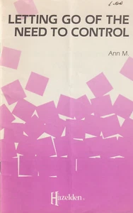 DAS BEDÜRFNIS DER KONTROLLE LOSLASSEN von Ann M., Anonyme Alkoholiker, Al-Anon - Bild 1 von 6